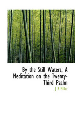 Cover of By the Still Waters; A Meditation on the Twenty-Third Psalm