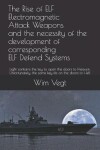 Book cover for The Rise of ELF Electromagnetic Attack Weapons and the necessity of the development of corresponding ELF Defend Systems