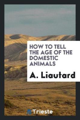 Book cover for How to Tell the Age of the Domestic Animals