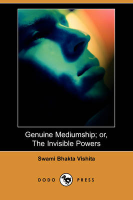 Book cover for Genuine Mediumship; Or, the Invisible Powers (Dodo Press)