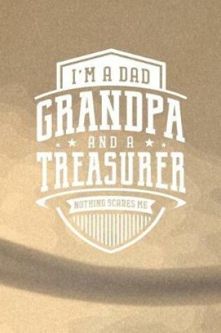 Cover of I'm A Dad Grandpa & A Treasurer Nothing Scares Me