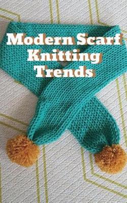 Book cover for Modern Scarf Knitting Trends