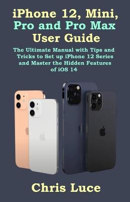 Book cover for iPhone 12, Mini, Pro and Pro Max User Guide