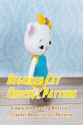 Book cover for Beginner Cat Crochet Pattern