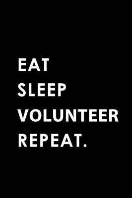 Book cover for Eat Sleep Volunteer Repeat