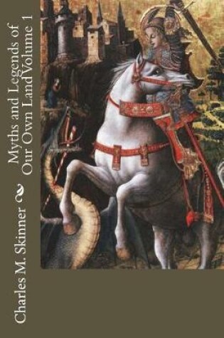 Cover of Myths and Legends of Our Own Land Volume 1