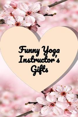 Book cover for Funny Yoga instructor gifts - Yoga Notebook