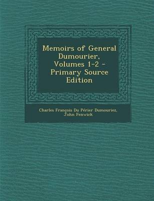 Book cover for Memoirs of General Dumourier, Volumes 1-2