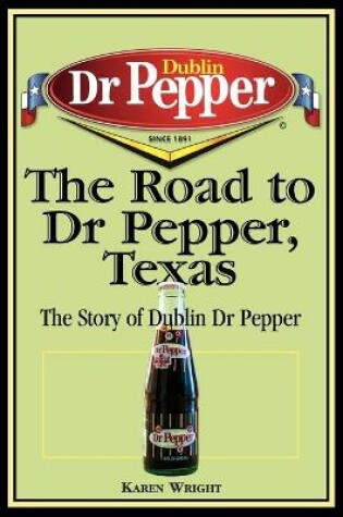 Cover of The Road to Dr Pepper, Texas