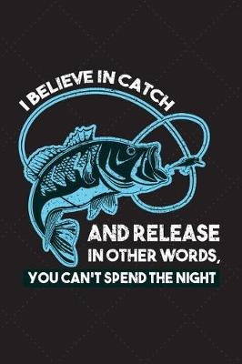 Book cover for I Believe In Catch And Release