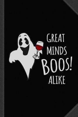 Book cover for Great Minds Boos Alike Funny Ghost Wine Journal Notebook