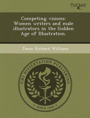 Book cover for Competing Visions: Women Writers and Male Illustrators in the Golden Age of Illustration