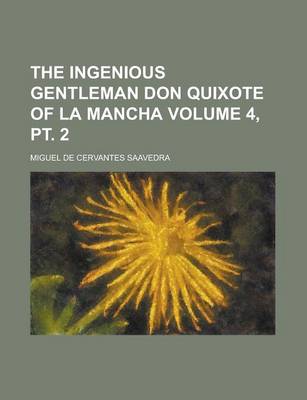 Book cover for The Ingenious Gentleman Don Quixote of La Mancha Volume 4, PT. 2