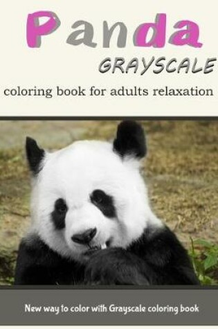 Cover of Panda GrayScale Coloring Book for Adults Relaxation