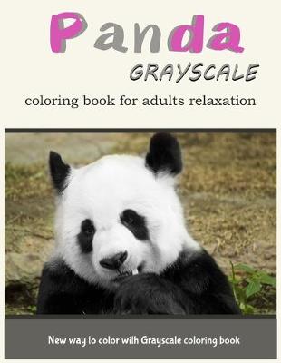 Book cover for Panda GrayScale Coloring Book for Adults Relaxation