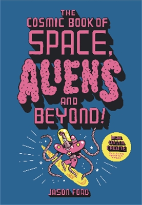 Book cover for The Cosmic Book of Space, Aliens and Beyond