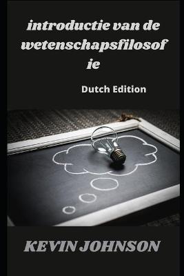 Book cover for introductie van de wetenschapsfilosofie (Dutch Edition)