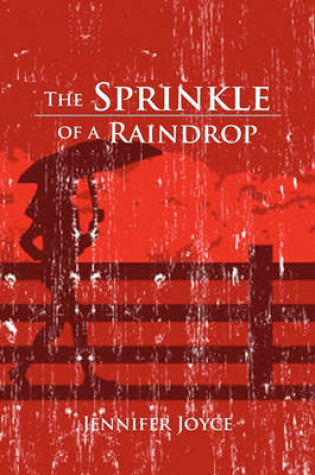 Cover of The Sprinkle of a Raindrop