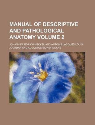 Book cover for Manual of Descriptive and Pathological Anatomy Volume 2