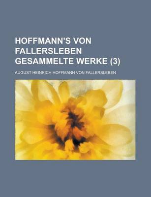 Book cover for Hoffmann's Von Fallersleben Gesammelte Werke (3 )