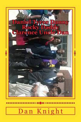 Book cover for Daniel Tyree Danny Rocky Daddy Clarence Uncle Dan