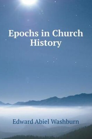 Cover of Epochs in Church History