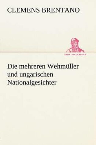Cover of Die Mehreren Wehmuller Und Ungarischen Nationalgesichter