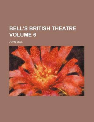 Book cover for Bell's British Theatre Volume 6