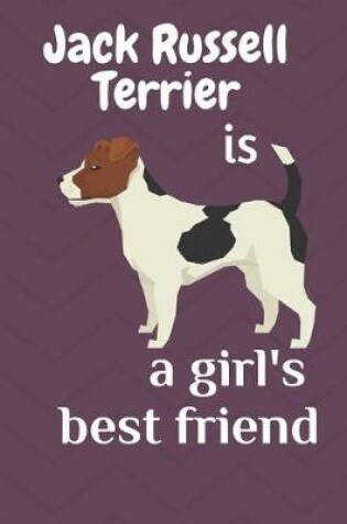 Cover of Jack Russell Terrier is a girl's best friend