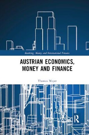 Cover of Austrian Economics, Money and Finance
