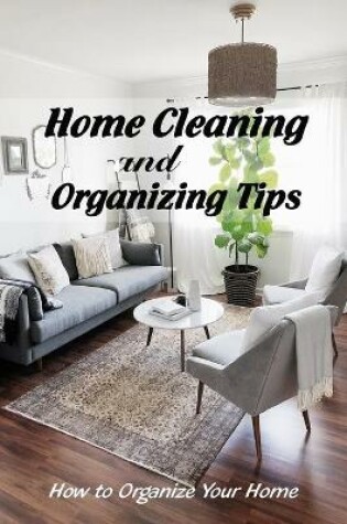 Cover of Home Cleaning and Organizing Tips