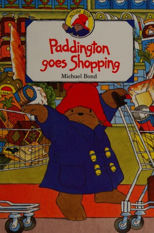 Cover of Paddington Goes Shopping