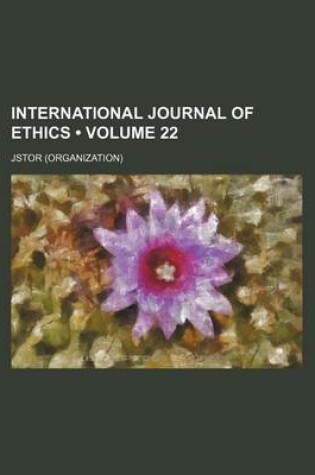 Cover of International Journal of Ethics Volume 22