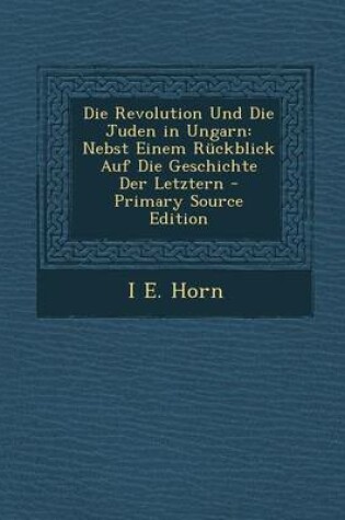 Cover of Revolution Und Die Juden in Ungarn