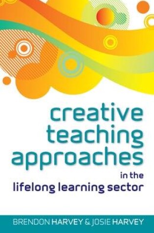 Cover of Creative Teaching Approaches in the Lifelong Learning Sector