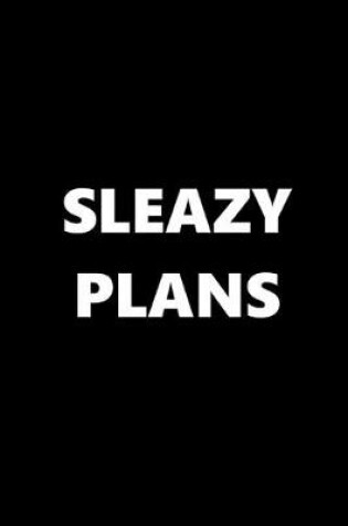 Cover of 2020 Daily Planner Funny Theme Sleazy Plans Black White 388 Pages