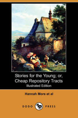 Book cover for Stories for the Young; Or, Cheap Repository Tracts(Dodo Press)