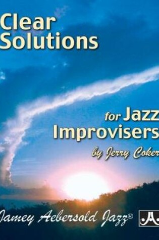 Cover of Clear Solutions For Jazz Improvisers (For All Instruments)