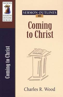 Book cover for Sermon Outlines on Coming to Christ