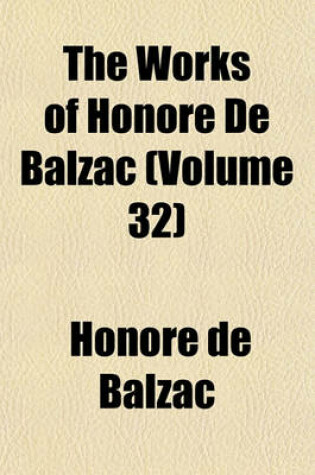 Cover of The Works of Honore de Balzac (Volume 32)