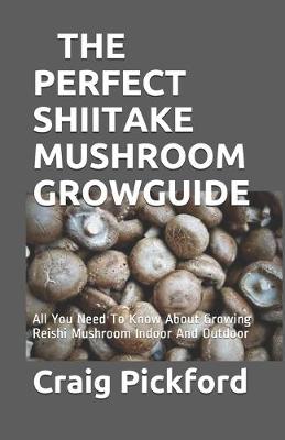 Book cover for The Perfect Shiitake Mushroom Grow Guide