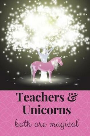 Cover of Unicorns & Teachers - Both Are Magical