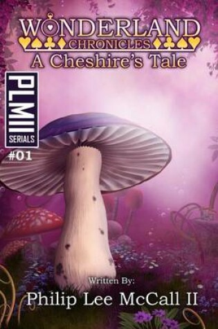 Cover of Wonderland Chronicles, a Cheshire's Tale (Book One)