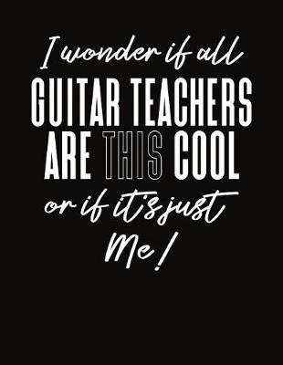 Book cover for I Wonder If All Guitar Teachers Are This Cool