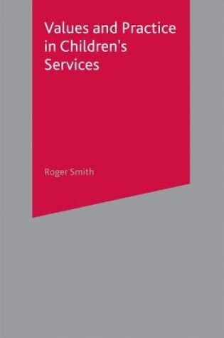 Cover of Values and Practice in Children's Services