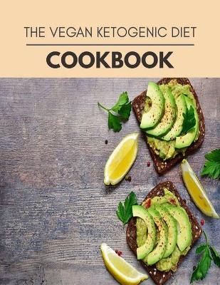 Book cover for The Vegan Ketogenic Diet Cookbook