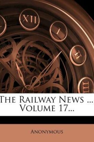Cover of The Railway News ..., Volume 17...