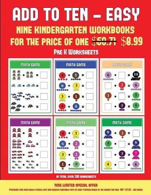 Book cover for Pre K Worksheets (Add to Ten - Easy)