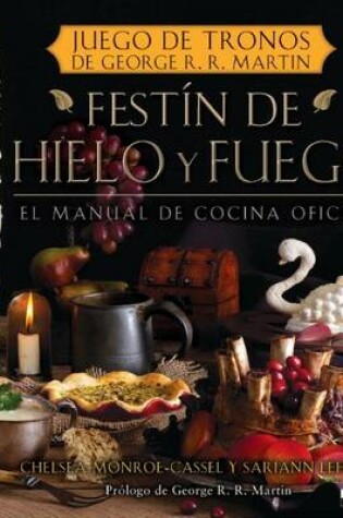 Cover of Festin de Hielo Y Fuego. Libro Oficial de Cocina de Juego de Tronos