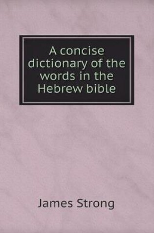 Cover of A Concise Dictionary of the Words in the Hebrew Bible